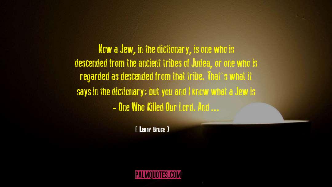 Lenny Bruce Quotes: Now a Jew, in the