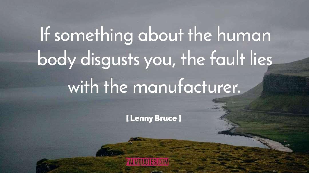 Lenny Bruce Quotes: If something about the human