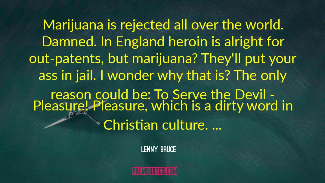 Lenny Bruce Quotes: Marijuana is rejected all over