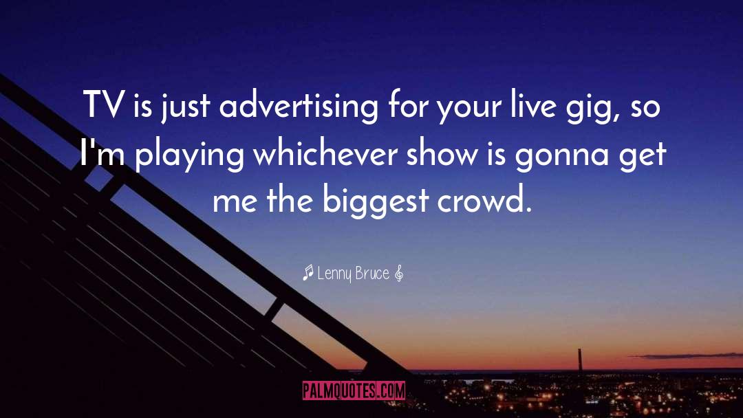 Lenny Bruce Quotes: TV is just advertising for