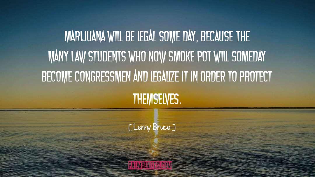 Lenny Bruce Quotes: Marijuana will be legal some