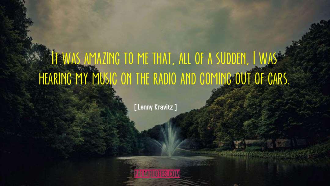 Lenny Kravitz Quotes: It was amazing to me