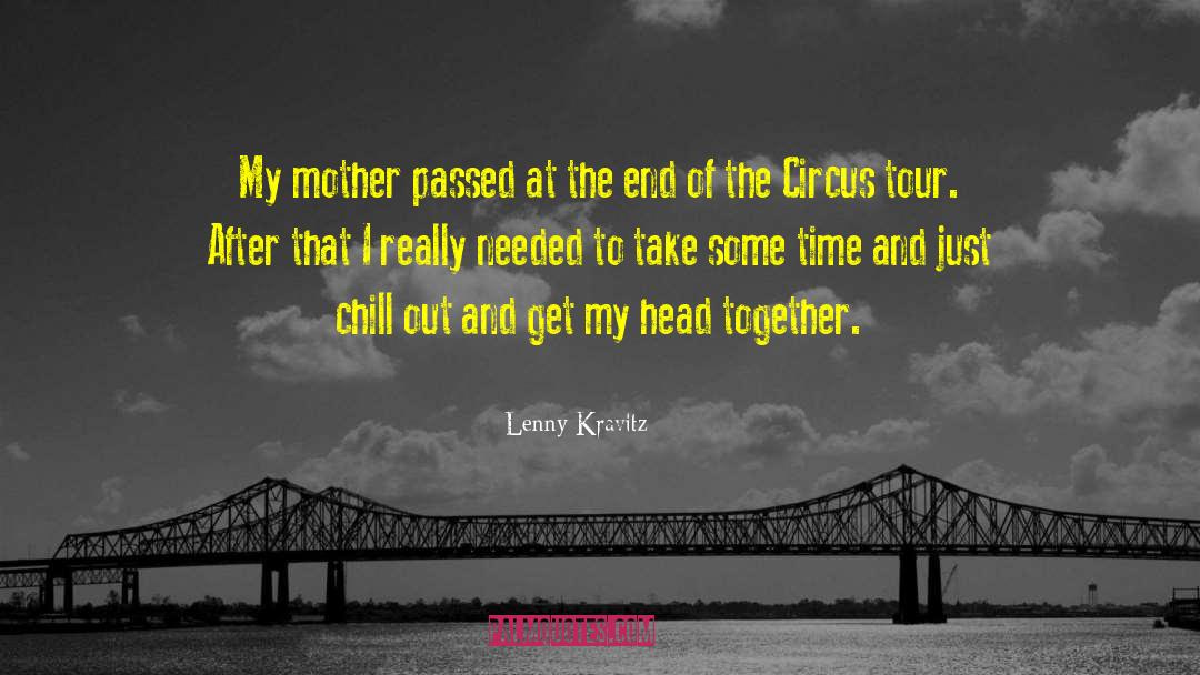Lenny Kravitz Quotes: My mother passed at the