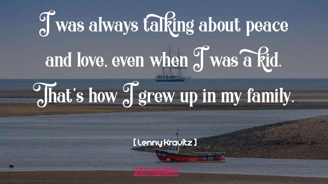 Lenny Kravitz Quotes: I was always talking about