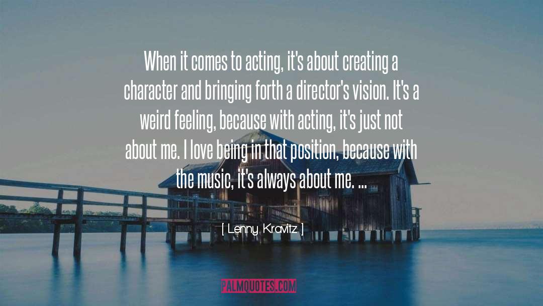 Lenny Kravitz Quotes: When it comes to acting,