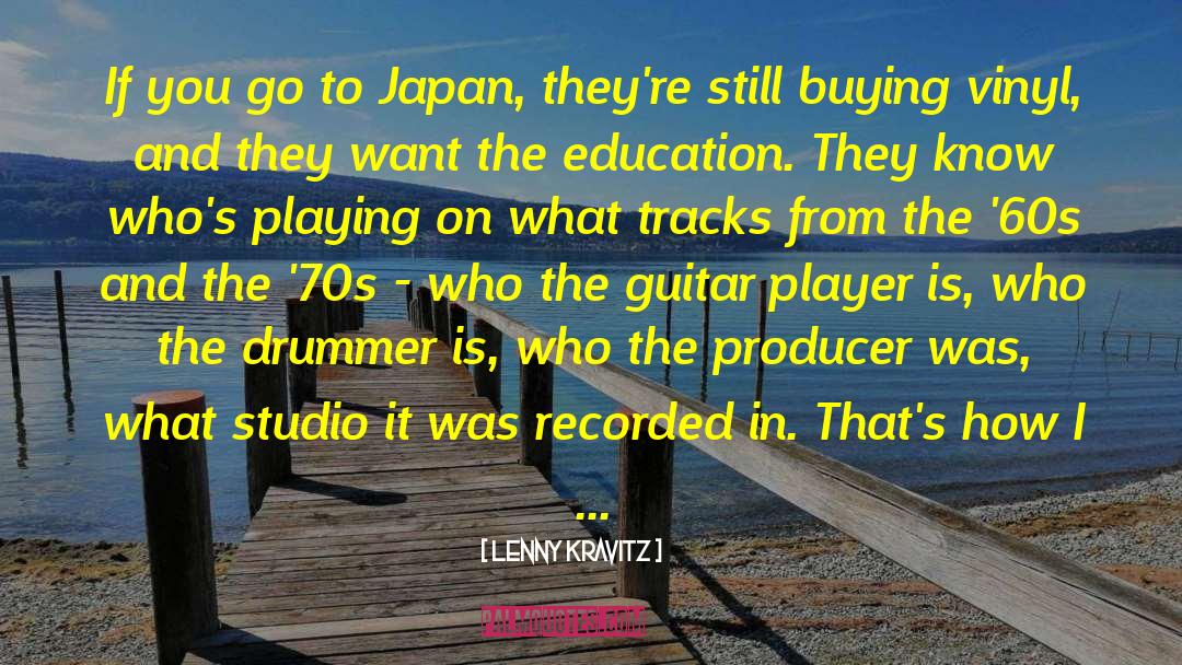 Lenny Kravitz Quotes: If you go to Japan,