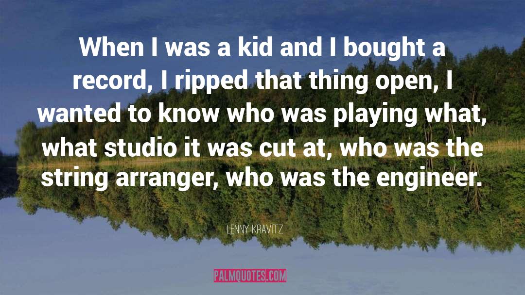 Lenny Kravitz Quotes: When I was a kid