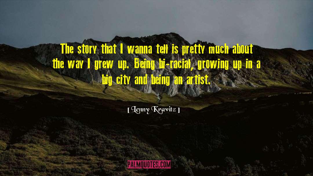 Lenny Kravitz Quotes: The story that I wanna
