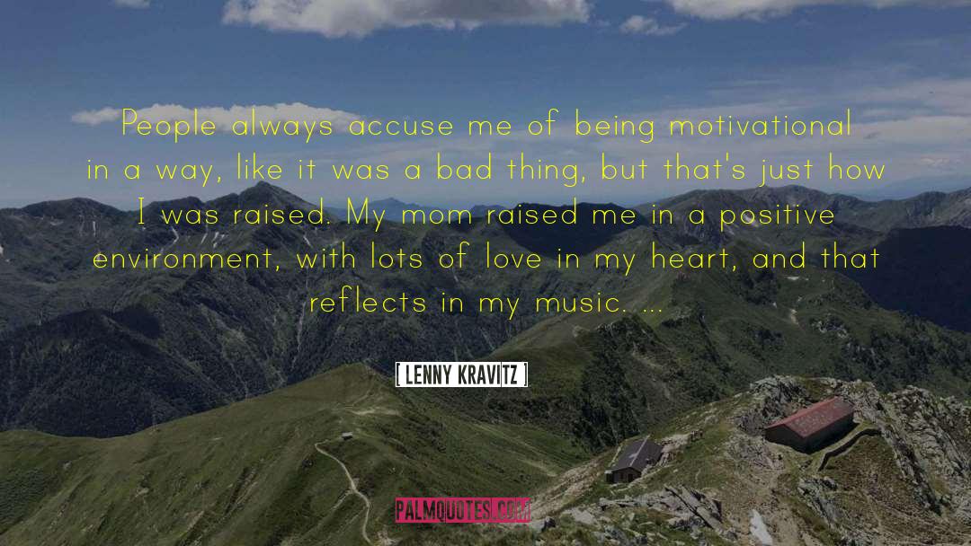 Lenny Kravitz Quotes: People always accuse me of