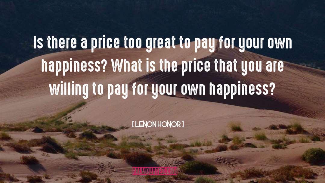 Lenon Honor Quotes: Is there a price too