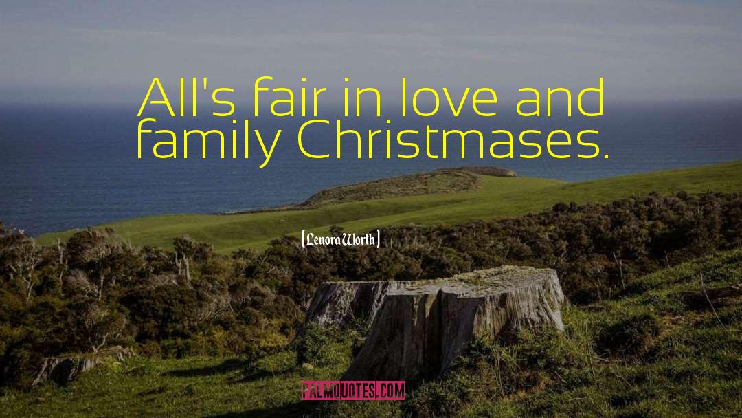 Lenora Worth Quotes: All's fair in love and