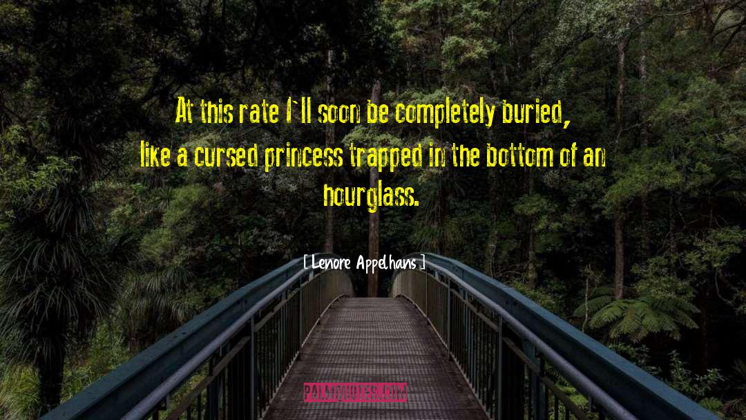 Lenore Appelhans Quotes: At this rate I'll soon