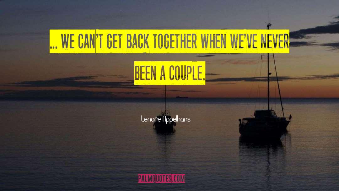 Lenore Appelhans Quotes: ... we can't get back