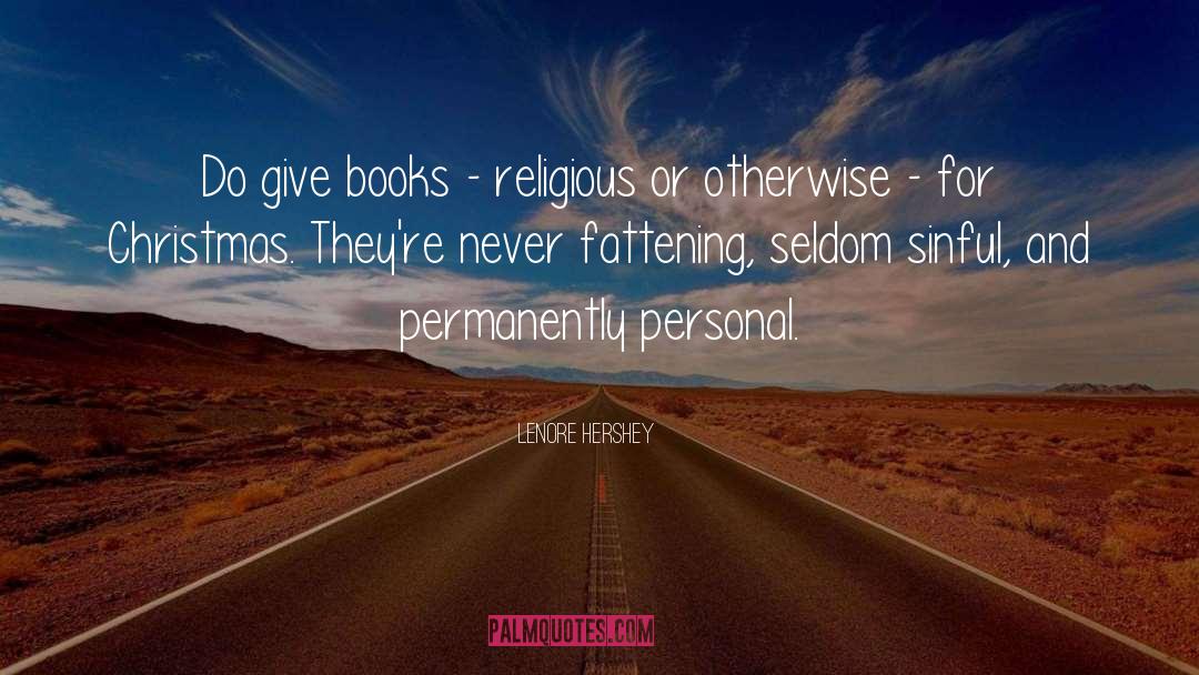 Lenore Hershey Quotes: Do give books - religious