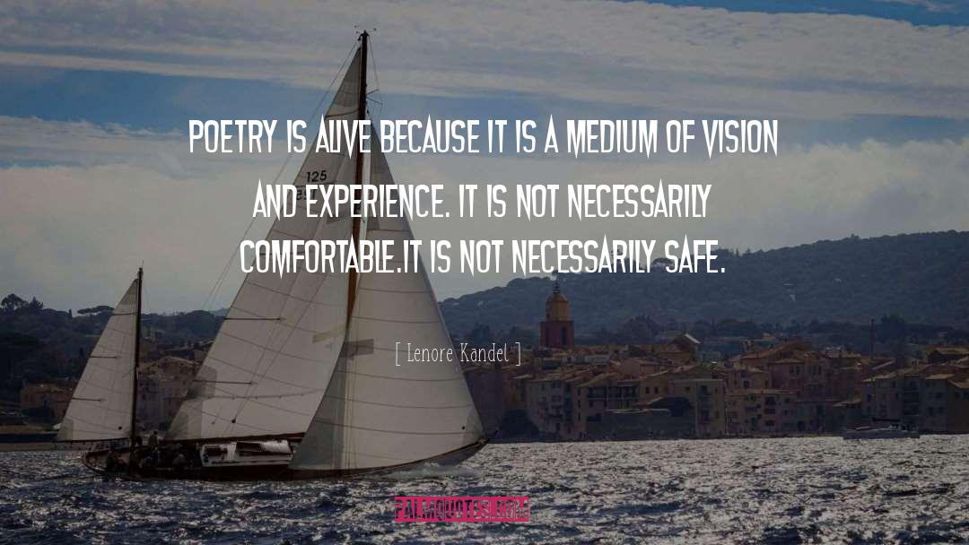 Lenore Kandel Quotes: Poetry is alive because it