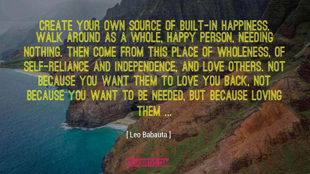 Leo Babauta Quotes: Create your own source of