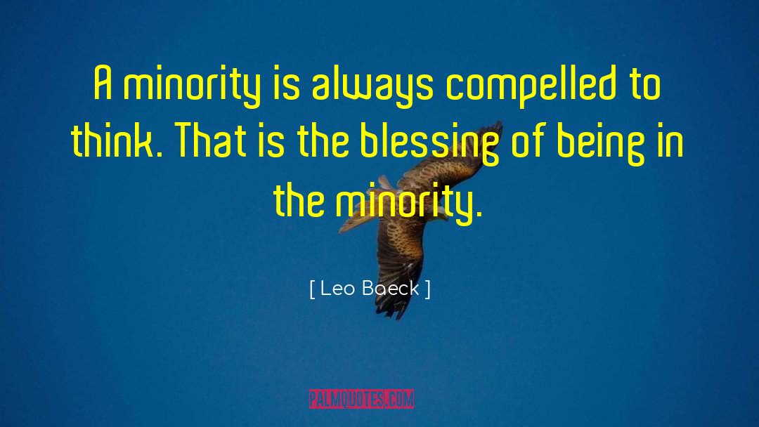 Leo Baeck Quotes: A minority is always compelled