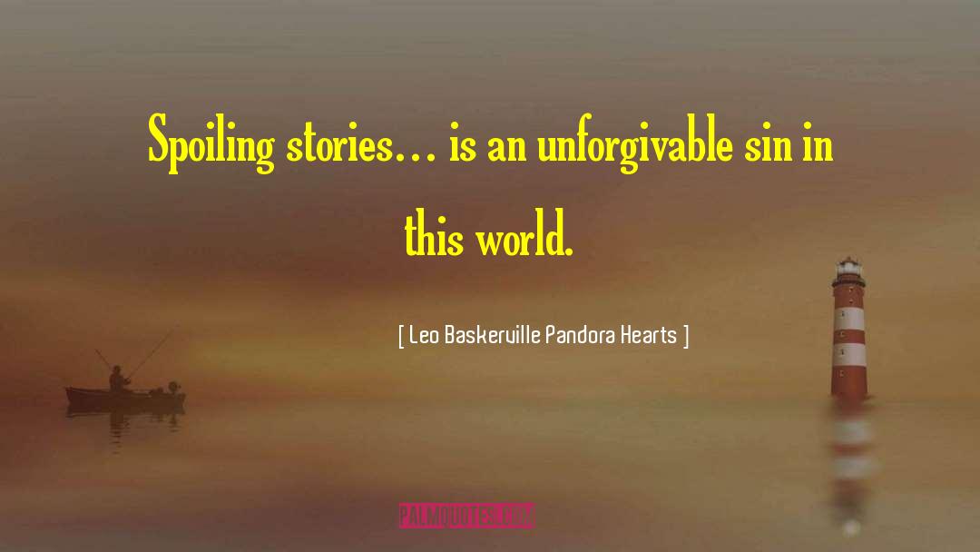 Leo Baskerville Pandora Hearts Quotes: Spoiling stories… is an unforgivable