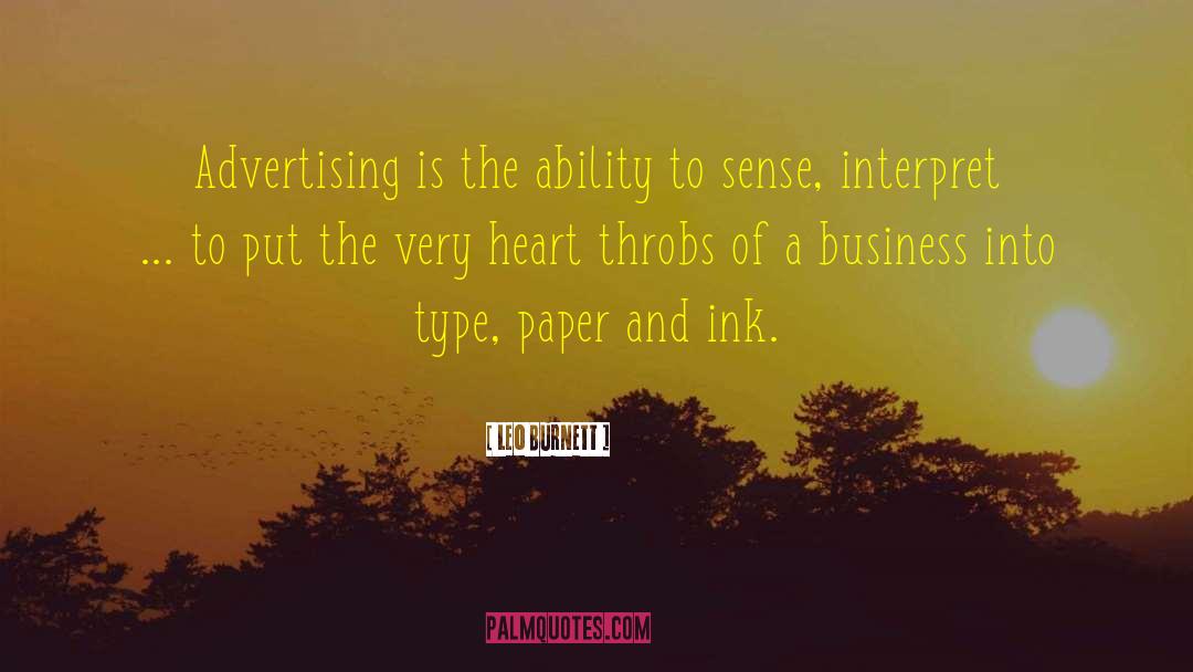 Leo Burnett Quotes: Advertising is the ability to
