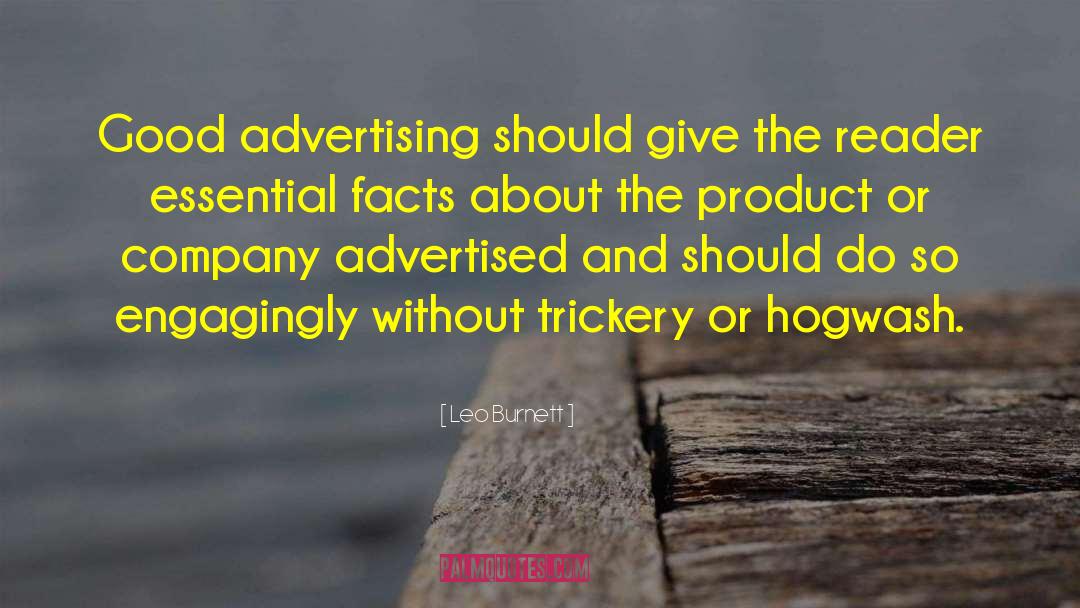 Leo Burnett Quotes: Good advertising should give the