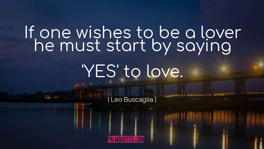 Leo Buscaglia Quotes: If one wishes to be