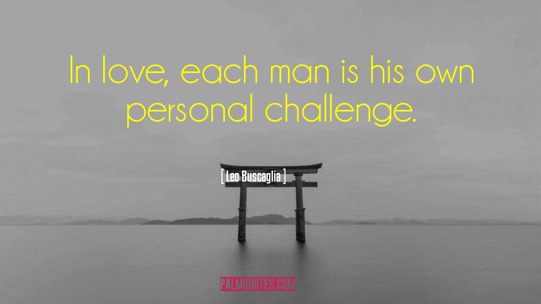 Leo Buscaglia Quotes: In love, each man is