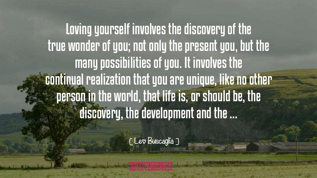 Leo Buscaglia Quotes: Loving yourself involves the discovery