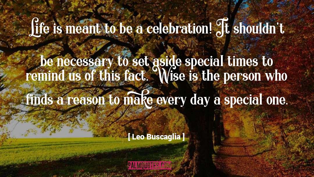 Leo Buscaglia Quotes: Life is meant to be