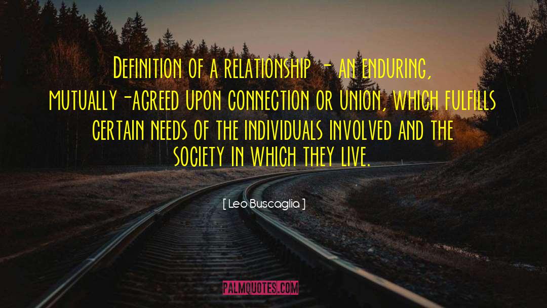 Leo Buscaglia Quotes: Definition of a relationship -