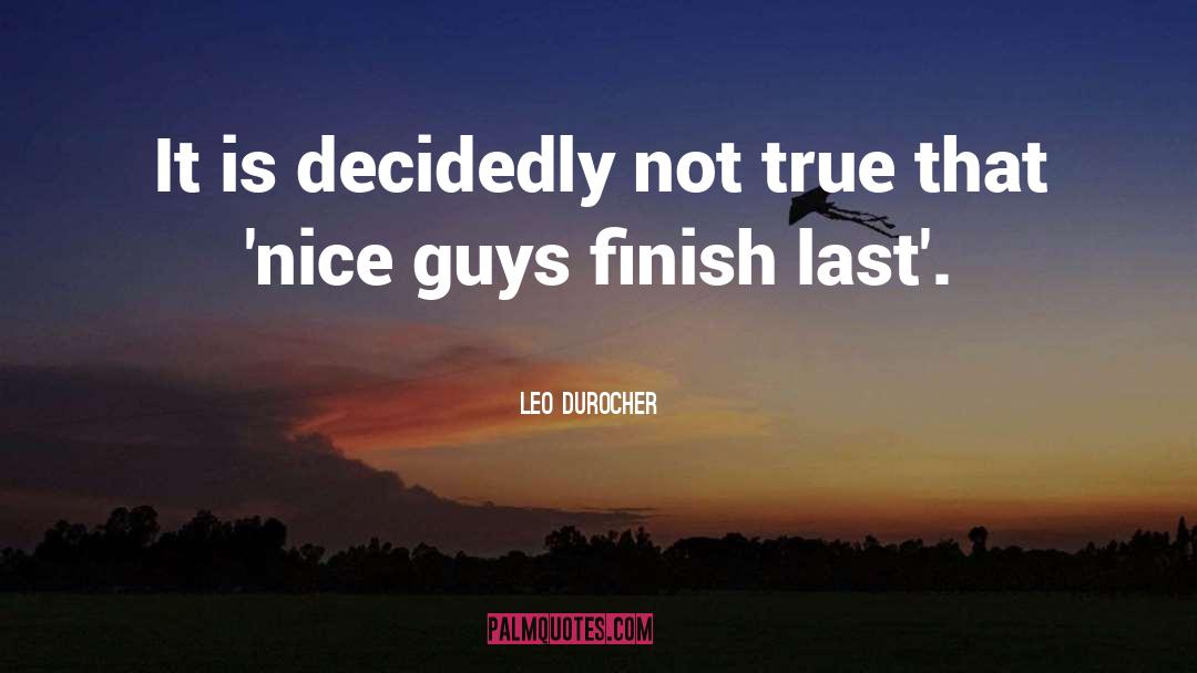 Leo Durocher Quotes: It is decidedly not true