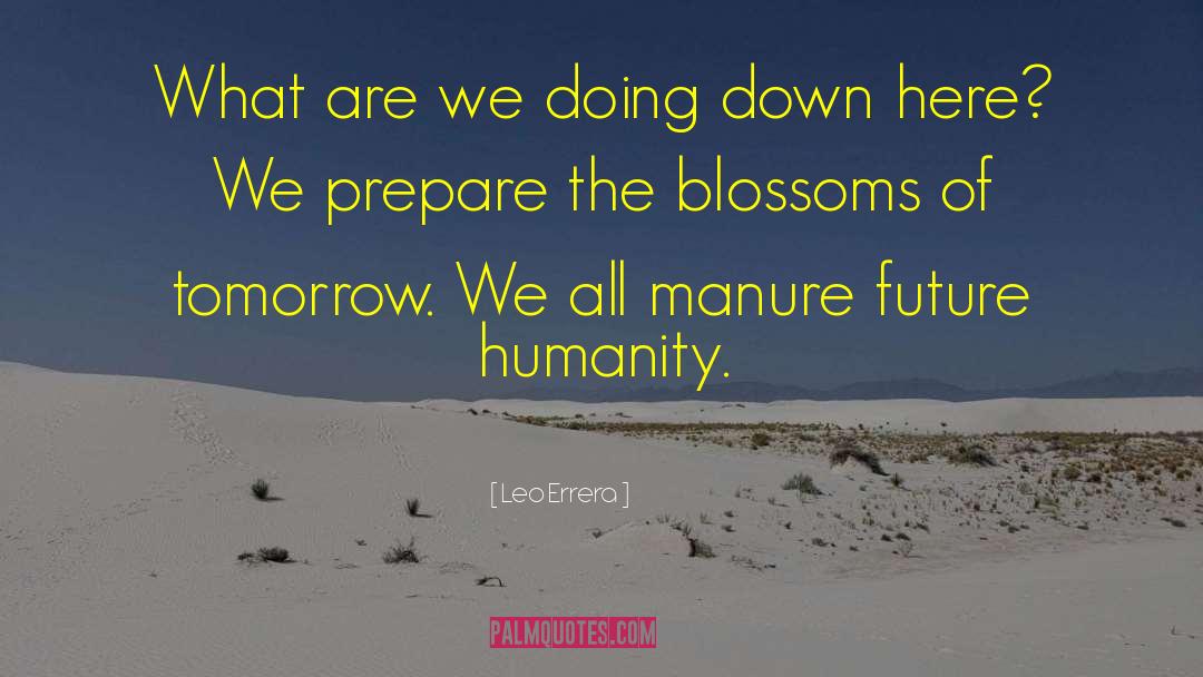 Leo Errera Quotes: What are we doing down