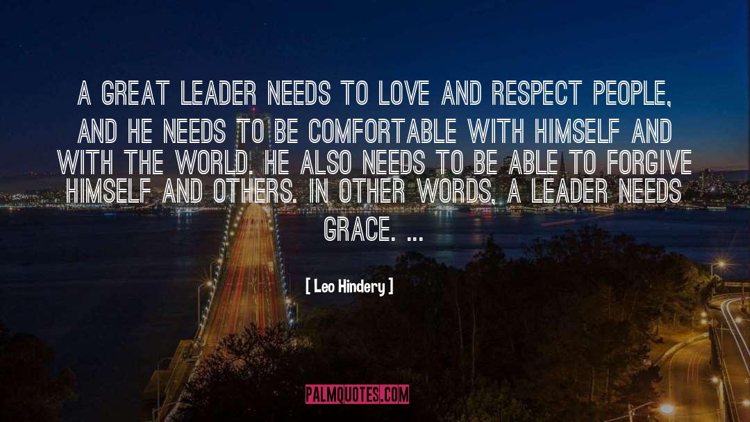 Leo Hindery Quotes: A great leader needs to