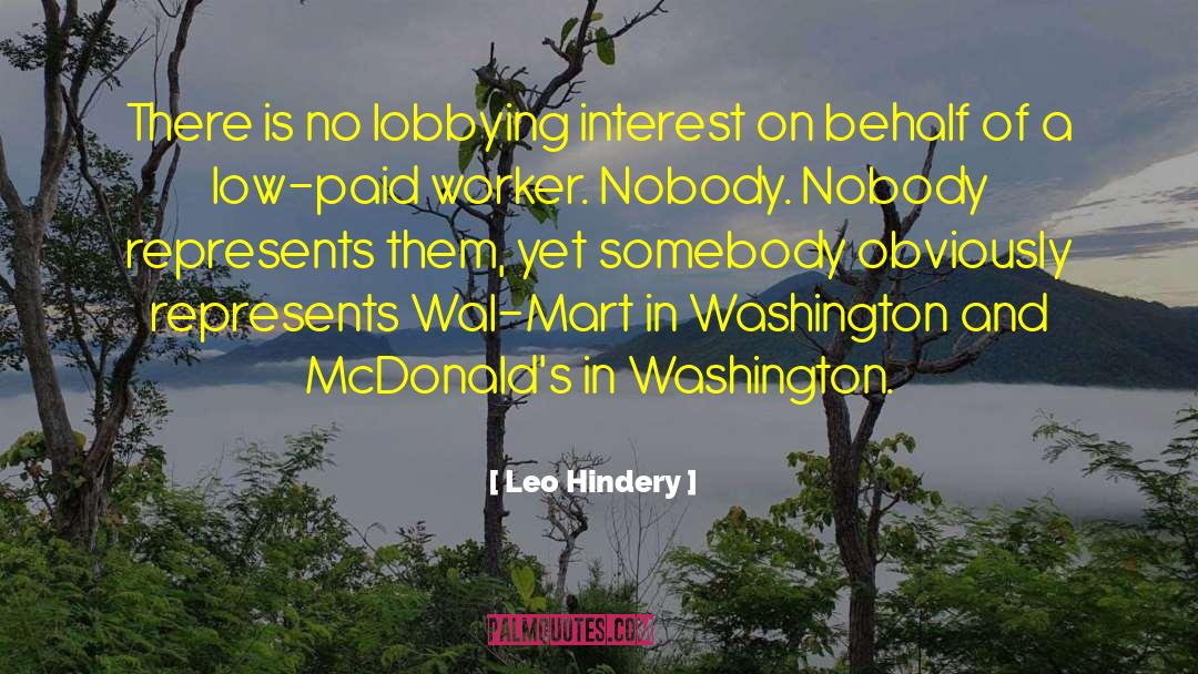 Leo Hindery Quotes: There is no lobbying interest