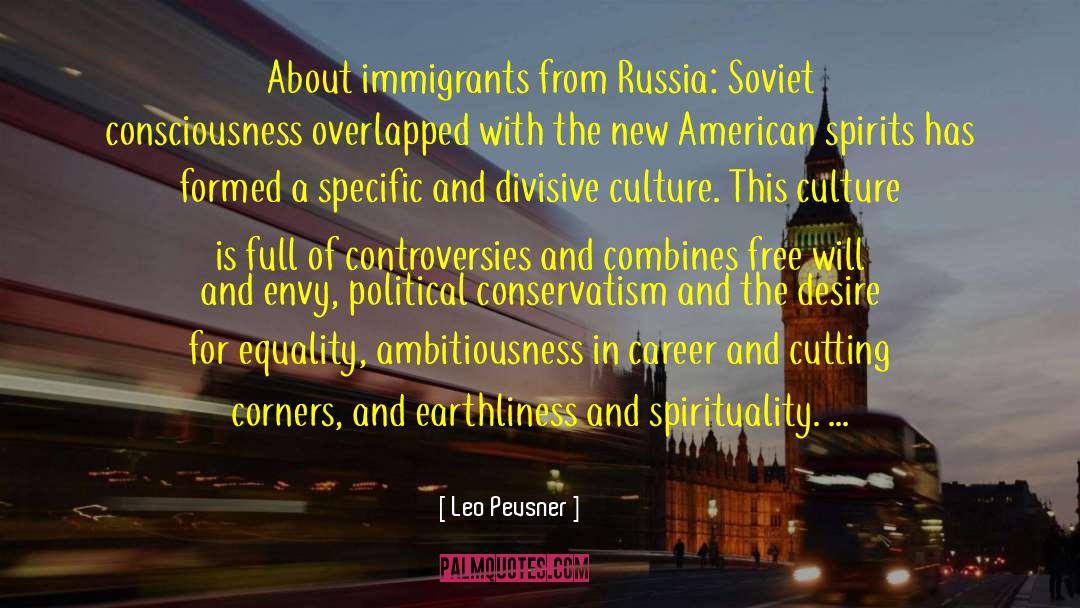 Leo Pevsner Quotes: About immigrants from Russia: <br