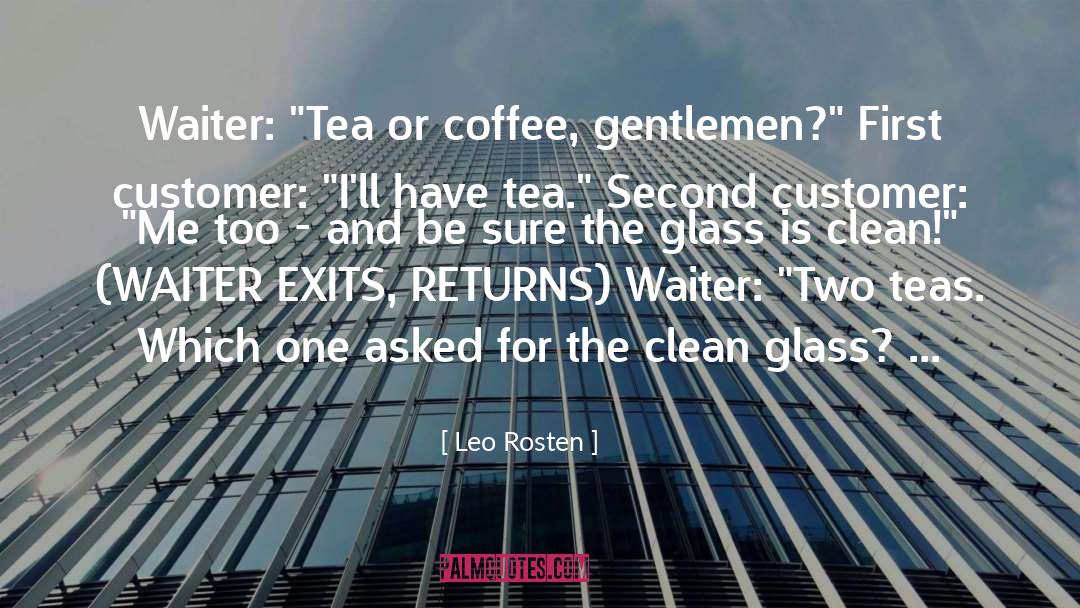Leo Rosten Quotes: Waiter: 