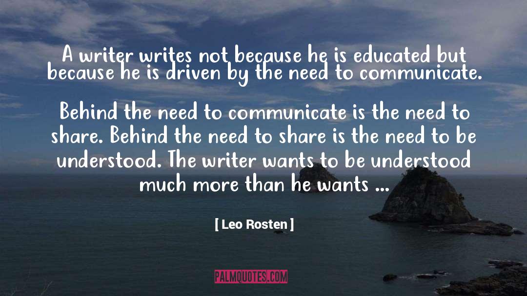 Leo Rosten Quotes: A writer writes not because