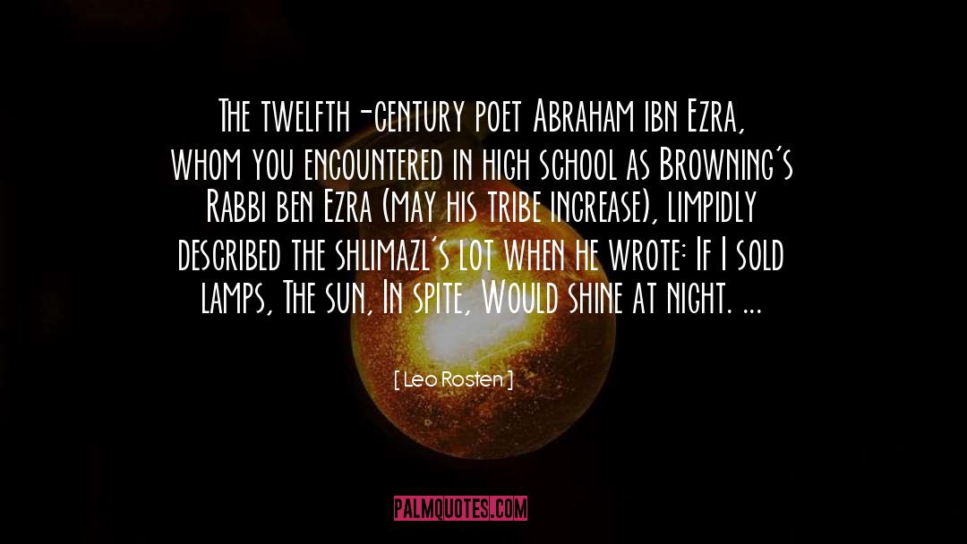 Leo Rosten Quotes: The twelfth-century poet Abraham ibn