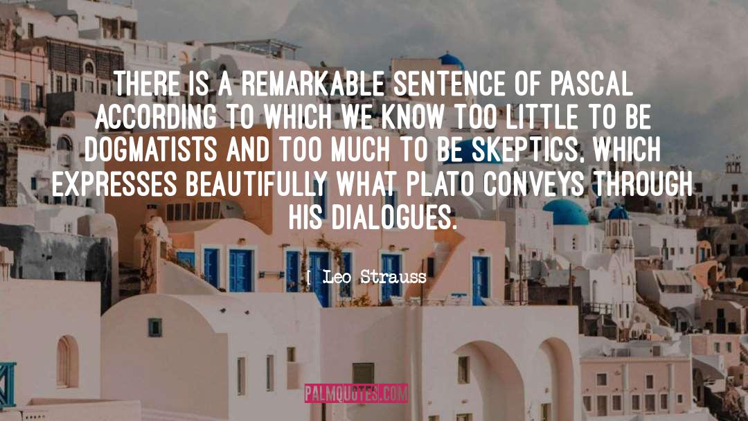 Leo Strauss Quotes: There is a remarkable sentence