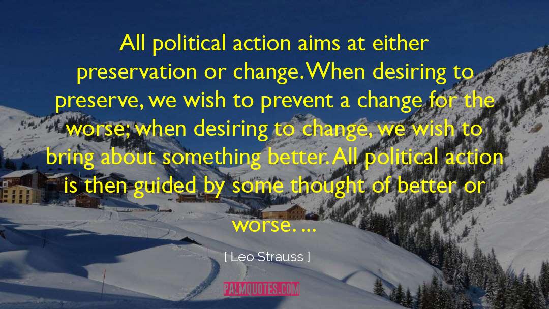 Leo Strauss Quotes: All political action aims at