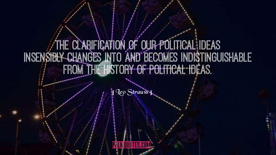 Leo Strauss Quotes: The clarification of our political
