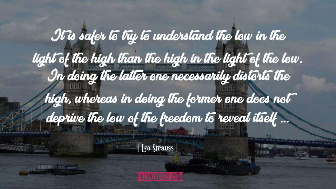 Leo Strauss Quotes: It is safer to try