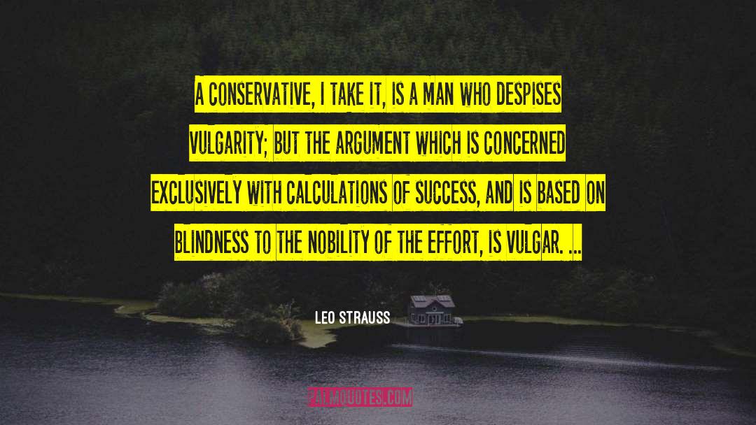 Leo Strauss Quotes: A conservative, I take it,