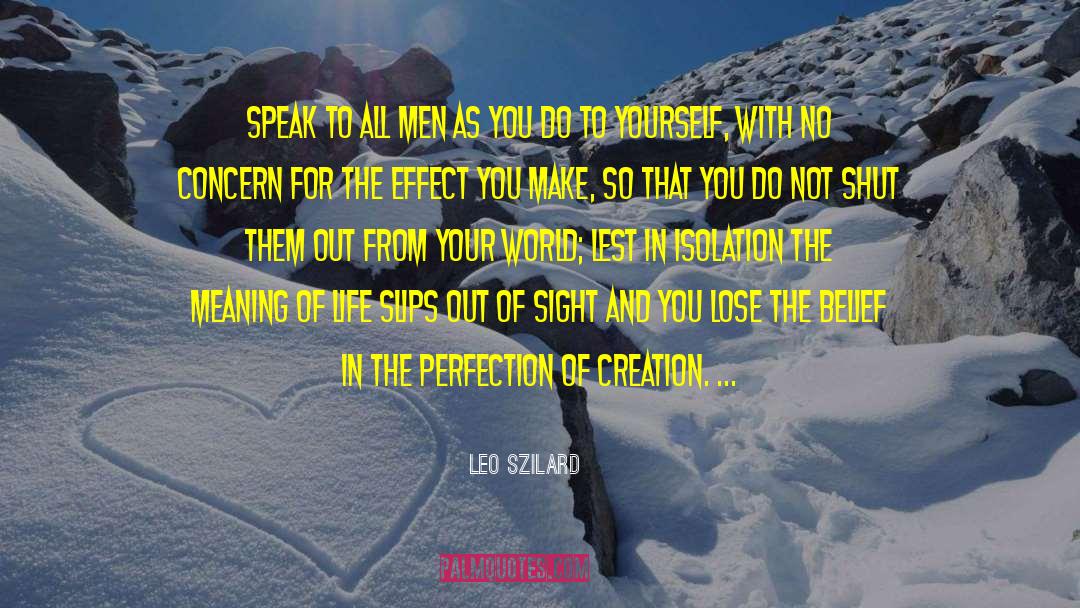 Leo Szilard Quotes: Speak to all men as