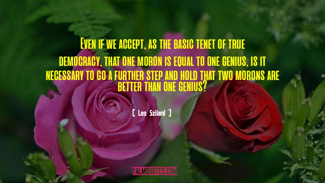 Leo Szilard Quotes: Even if we accept, as
