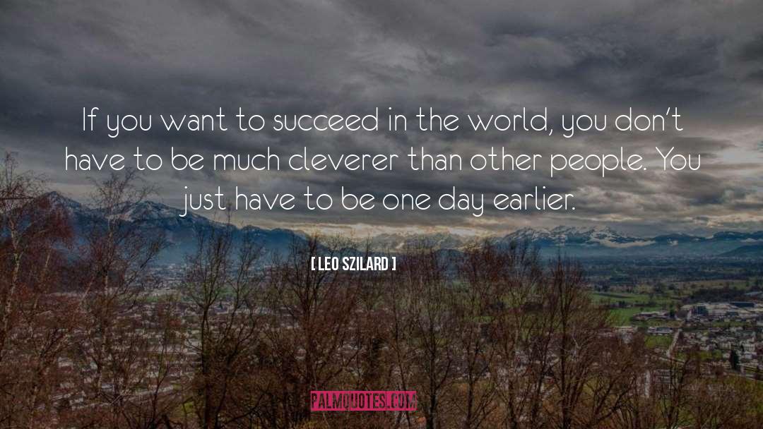 Leo Szilard Quotes: If you want to succeed