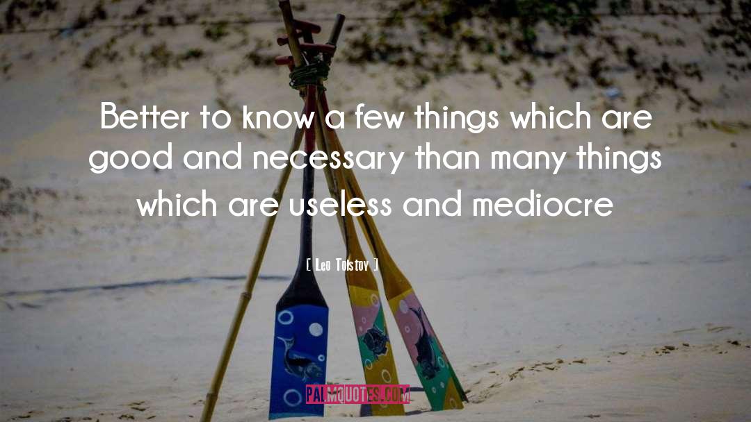 Leo Tolstoy Quotes: Better to know a few