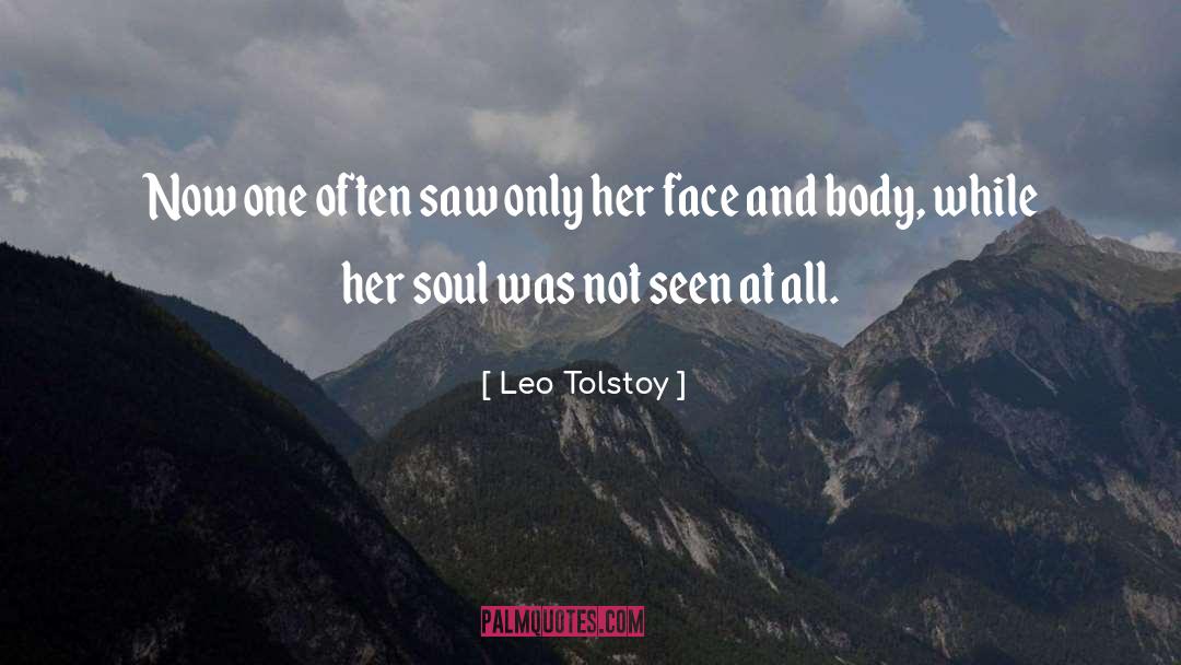 Leo Tolstoy Quotes: Now one often saw only