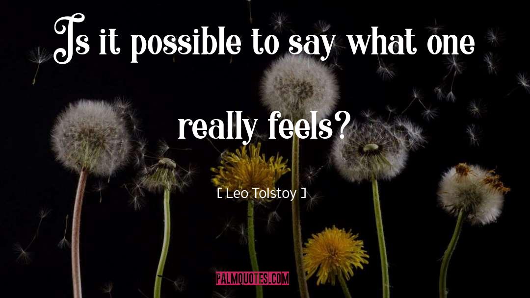 Leo Tolstoy Quotes: Is it possible to say