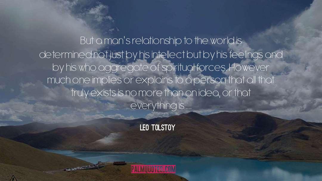 Leo Tolstoy Quotes: But a man's relationship to