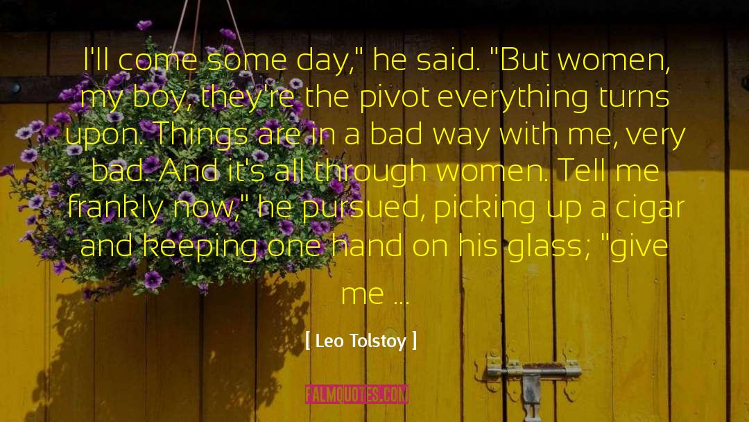 Leo Tolstoy Quotes: I'll come some day,